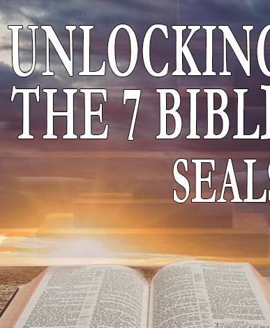 Unlocking the 7 Bible Seals