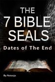 the 7 bible seals Dates of the End