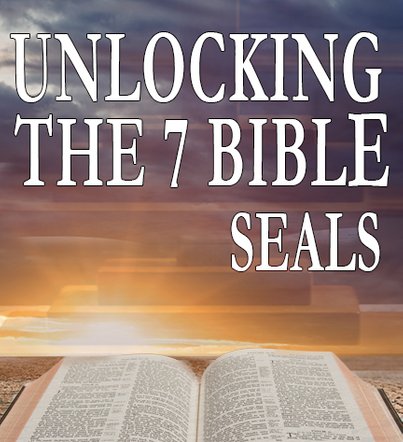 Unlocking the 7 Bible Seals